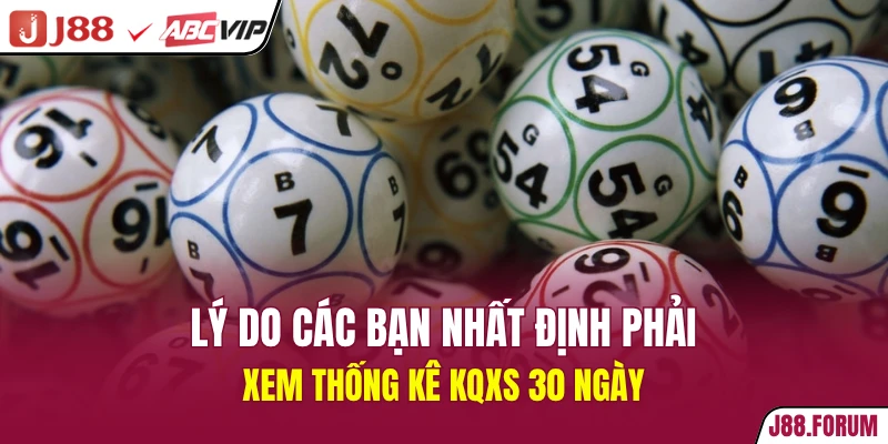 Lý do các bạn nhất định phải xem thống kê KQXS 30 ngày